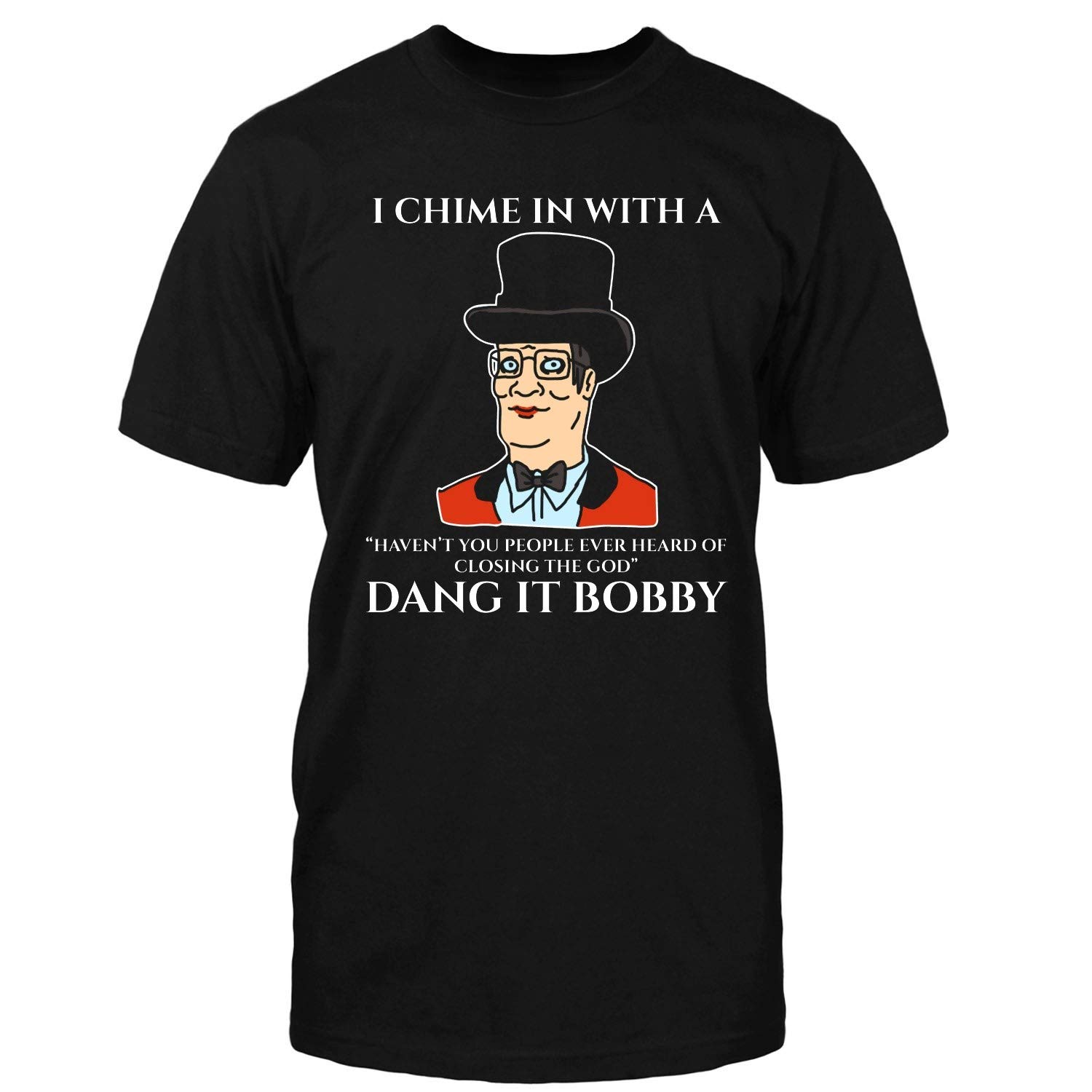 I Chime In With A Haven T You People Ever Heard Bobby