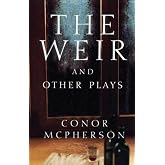 The Weir and Other Plays