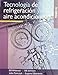 Tecnologia de refrigeracion y aire acondicionado / Refrigeration and Air Conditioning Technology, Vol. 3 (Spanish Edition)