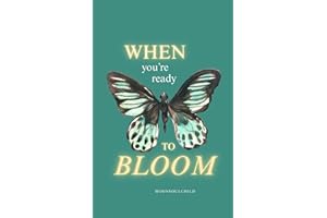 When You're Ready To Bloom