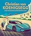 Christian von Koenigsegg and His Super-Duper Sports Car