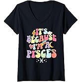Womens I'm A Pisces Zodiac Sign Pisces Birthday V-Neck T-Shirt