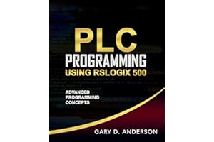 PLC Programming Using RSLogix 500: Advanced Programming Concepts