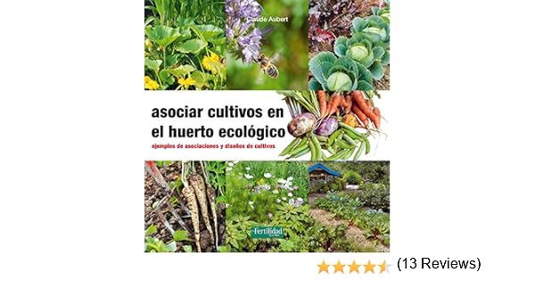 Asociar cultivos en el huerto ecológico: Ejemplos de asociaciones ...