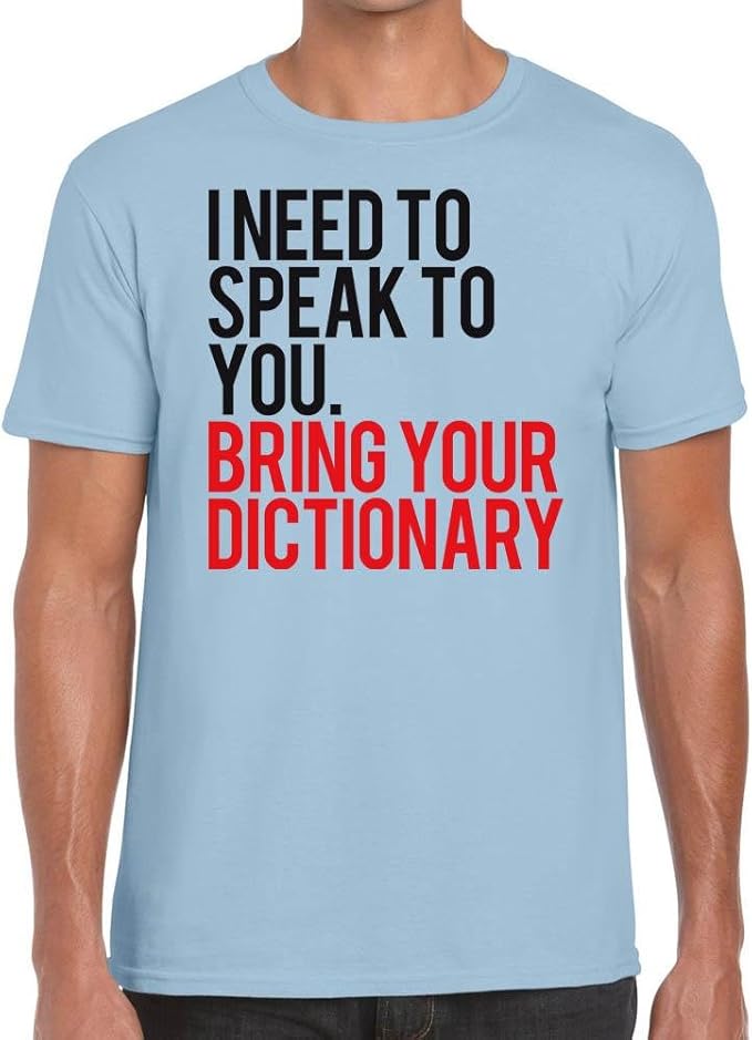 TeeDemon I Need to Speak to You, Bring Your Dictionary Funny Mens