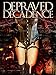 Depraved Decadence