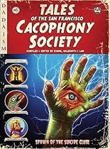Tales of the San Francisco Cacophony Society Tales of the San Francisco Cacophony Society