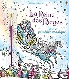 La reine des neiges : Livre peinture magique - Avec un pinceau by 