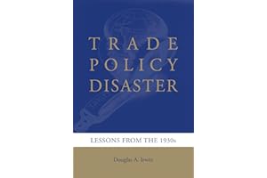 Trade Policy Disaster: Lessons from the 1930s (Ohlin Lectures)