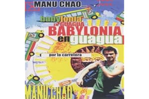 Manu Chao: Babylonia en Guagua