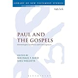 Paul and the Gospels: Christologies, Conflicts and Convergences (Library of New Testament Studies)