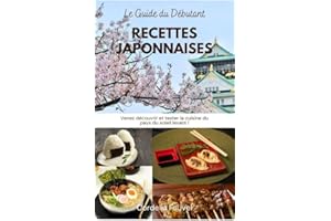 Recettes Japonaises (Cuisine du monde pour débutant) (French Edition)