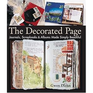 The Decorated Page: Journals, Scrapbooks & Albums Made Simply Beautiful