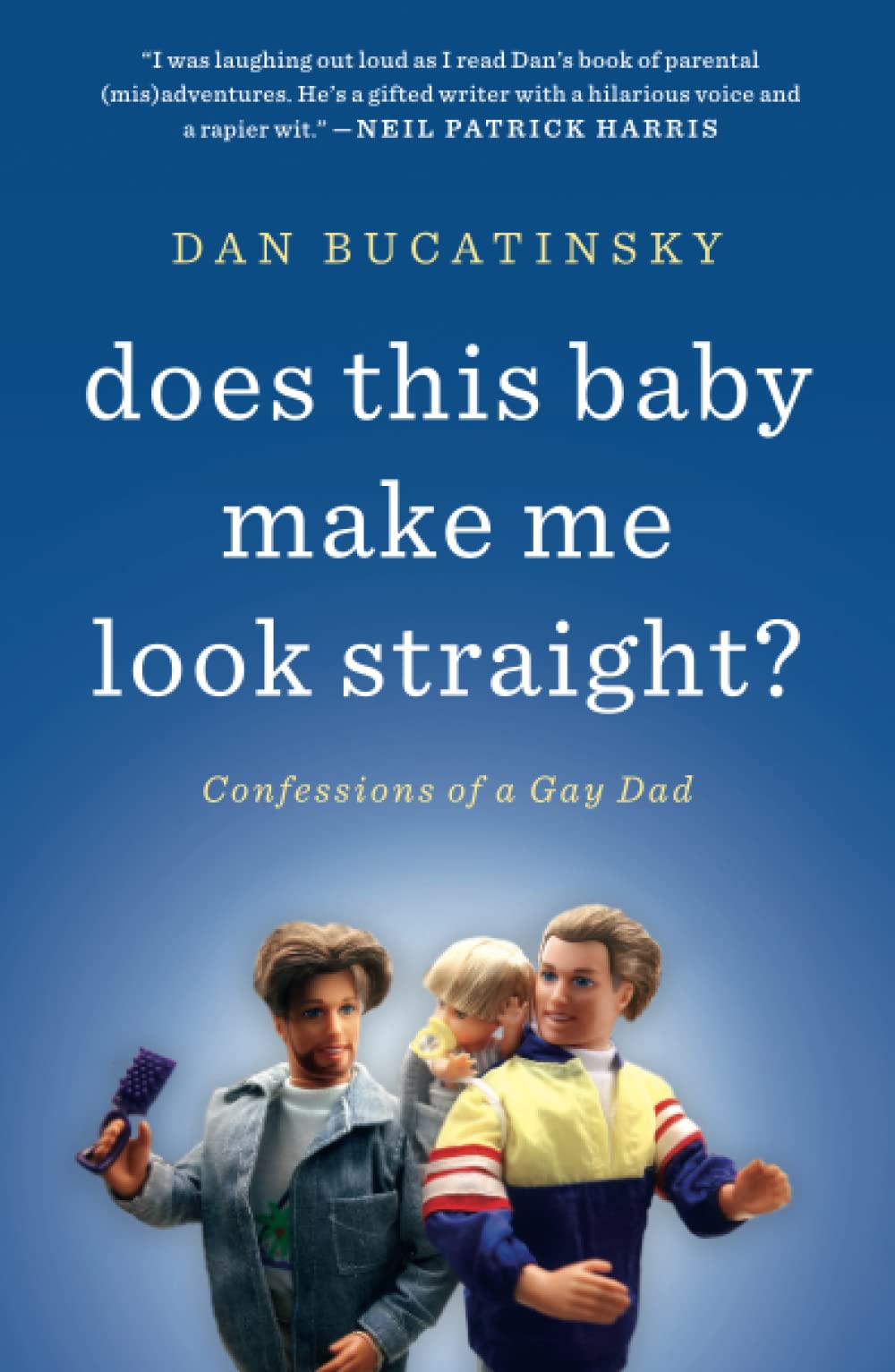 Does This Baby Make Me Look Straight?: Confessions of a Gay Dad | Amazon.com.br