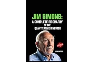 Jim Simons: A Complete Biography of the Quantitative Investor