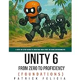 Unity From Zero to Proficiency (Foundations): A step-by-step guide to creating your first game