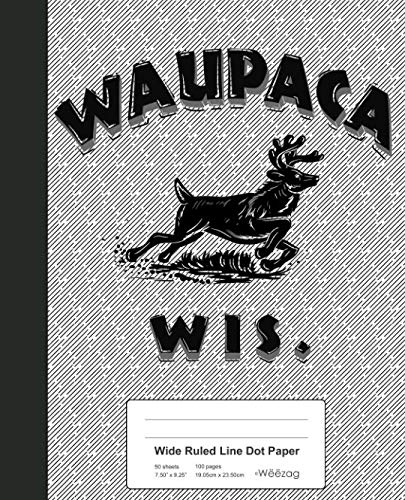 B.O.O.K Wide Ruled Line Dot Paper: Waupaca Wis Book (Weezag Wide Ruled Dot Paper Notebook) [W.O.R.D]