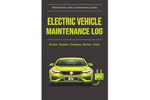 Electric Vehicle Maintenance & Ownership Log Book: System-Based Record Book for Electric Vehicles Including Service, Repairs,