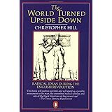The World Turned Upside Down: Radical Ideas During the English Revolution (Penguin History)
