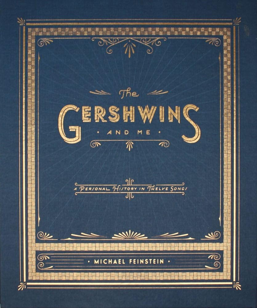 Gershwins And Me, The (deluxe Edition): A Personal History in Twelve Songs