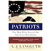 Patriots: The Men Who Started the American Revolution