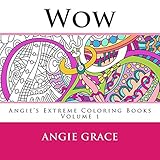 Wow (Angie's Extreme Coloring Books Volume 1) by Angie Grace