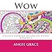 Wow (Angie's Extreme Coloring Books Volume 1) by Angie Grace