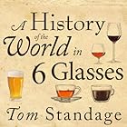 A History of the World in 6 Glasses