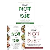 Michael Greger Collection 3 Books Set (How Not To Die, The How Not To Die Cookbook, How Not To Diet [Hardcover])