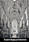 English Medieval Cathedrals 2015: The medieval cathedrals, one of the greatest achievements of Engli by 