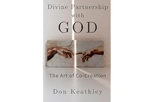 Divine Partnership With God: The Art of Co-Creation