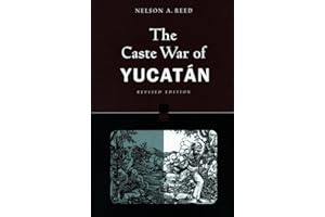 The Caste War of Yucatán: Revised Edition