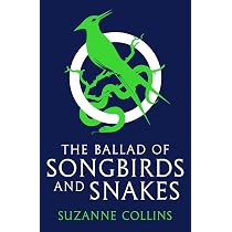 The ballad of songbirds and snakes (a hunger games novel