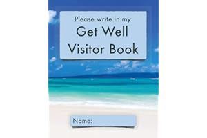 Please write in my Get Well Visitor Book: Beach cover | Visitor record and log for hospital patients who are not yet able to welcome visitors, or who are too sleepy to remember visits