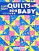 By Ursula Reikes - Even More Quilts for Baby (5/31/08)