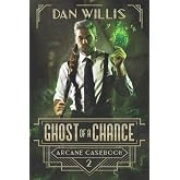 Ghost of a Chance (Arcane Casebook)
