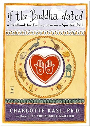 If The Buddha Dated A Handbook For Finding Love On A Spiritual