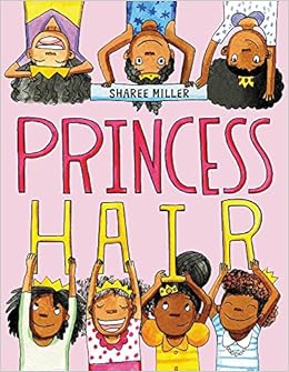 Princess Hair Sharee Miller 9780316562614 Amazon Com Books