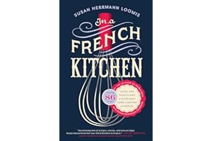 In a French Kitchen: Tales and Traditions of Everyday Home Cooking in France
