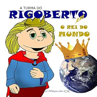 Livro A TURMA DO RIGOBERTO: O REI DO MUNDO (A turma de Rigoberto)