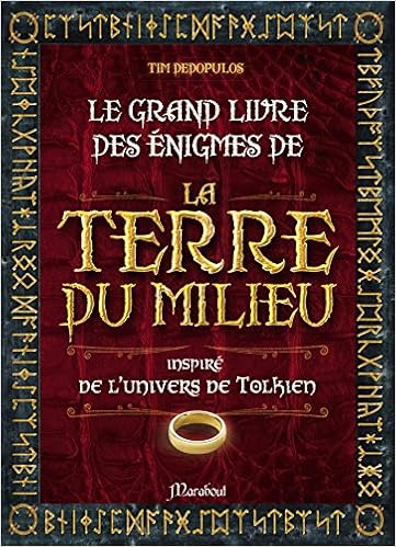 Amazon Fr Le Grand Livre Des Enigmes De La Terre Du Milieu Pedopulos Tim Livres