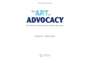 Art of Advocacy: Briefs, Motions, and Writing Strategies of America's Best Lawyers (Aspen Coursebook Series)