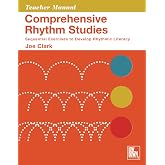 Comprehensive Rhythm Studies: Sequential Exercises to Develop Rhythmic Literacy: Teacher Manual