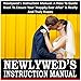 Newlywed's Instruction Manual: A How to Guide Book to Ensure Your 