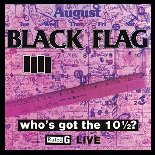 BLACK FLAG - WHO'S GOT THE 10 1/2? - Amazon.com Music