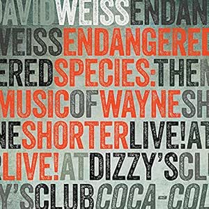 Endangered Species: The Music of Wayne Shorter Live at Dizzy's Club Coca-Cola