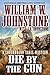 Die by the Gun (A Chuckwagon Trail Western Book 2) by William W. Johnstone, J.A. Johnstone