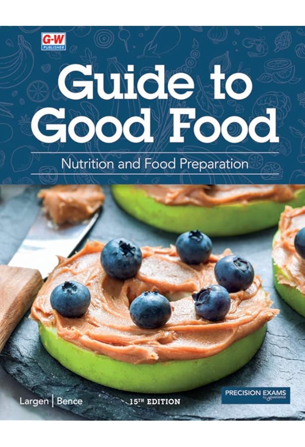 Guide to Good Food: Largen, Velda L., Bence, Deborah L