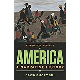 America: A Narrative History (Volume 2): Shi, David E, Ramey Berry ...