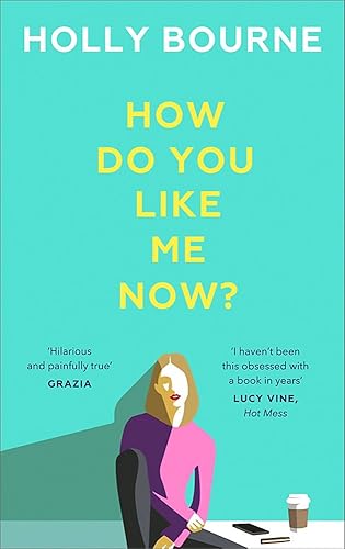 Download How Do You Like Me Now?: the hilarious and searingly honest novel everyone is talking about PDF